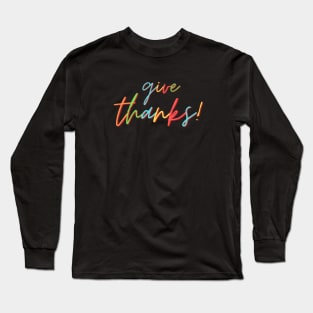 Give Thanks | Christian Typography Long Sleeve T-Shirt